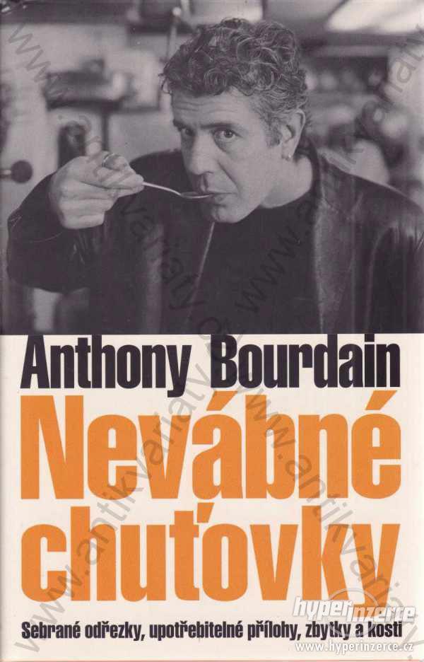 Nevábné chuťovky Anthony Bourdain - foto 1