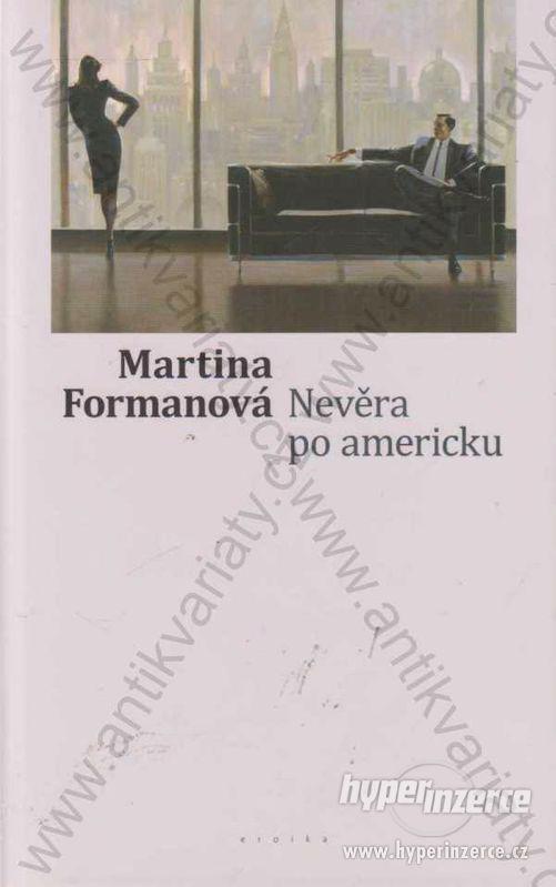 Nevěra po americku Martina Formanová Eroika - foto 1