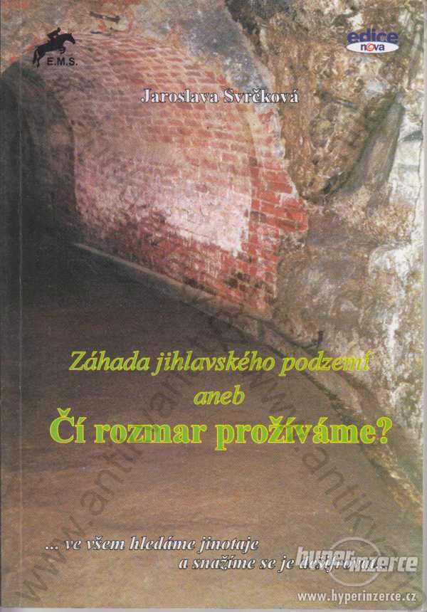 Záhada jihlavského podzemí Jaroslava Svrčková 1998 - foto 1