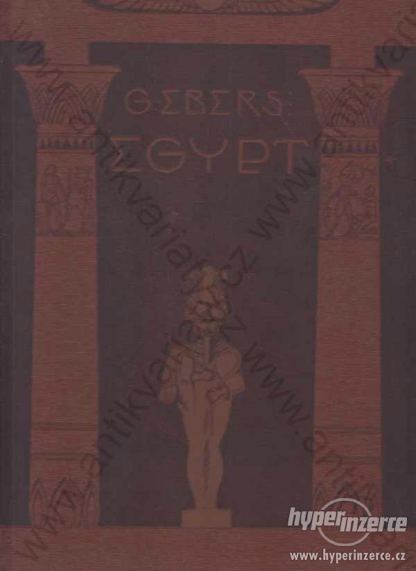 Egypt I. a II. G. Ebers Slovem i obrazem 1883 1884 - foto 1
