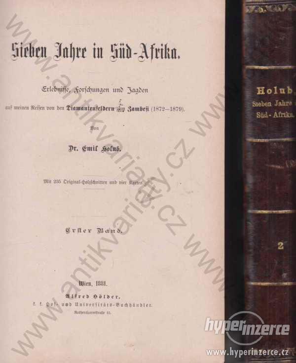 Sieben Jahre in SüdAfrika Dr. Emil Holub Wien 1881 - foto 1