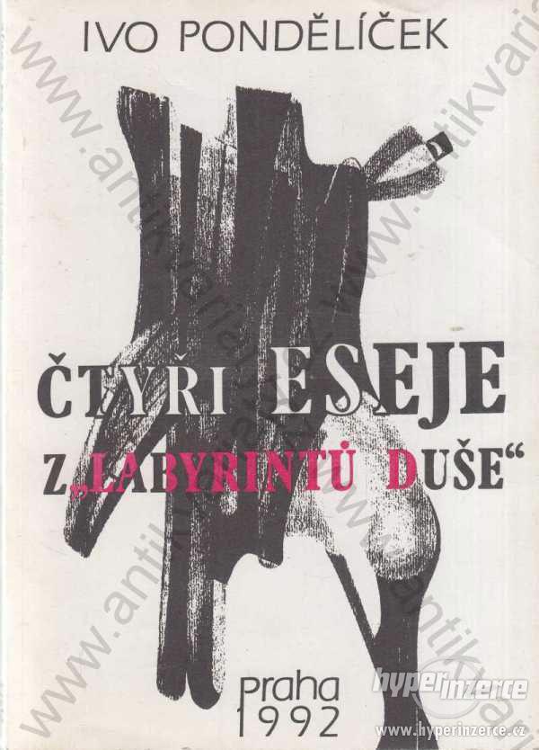 Čtyři eseje z Labyrintů duše Ivo Pondělíček 1992 - foto 1