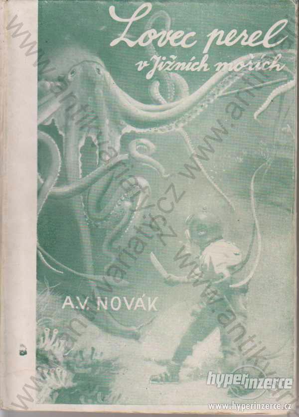 Lovec perel v jižních mořích A.V. Novák 1945 - foto 1