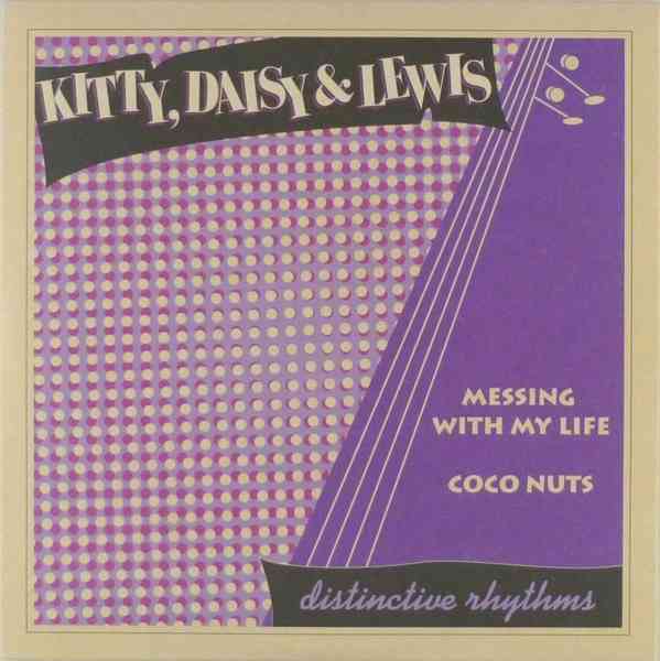 Kitty, Daisy & Lewis ‎– Messing With My Life/Coco Nuts  (SP) - foto 1