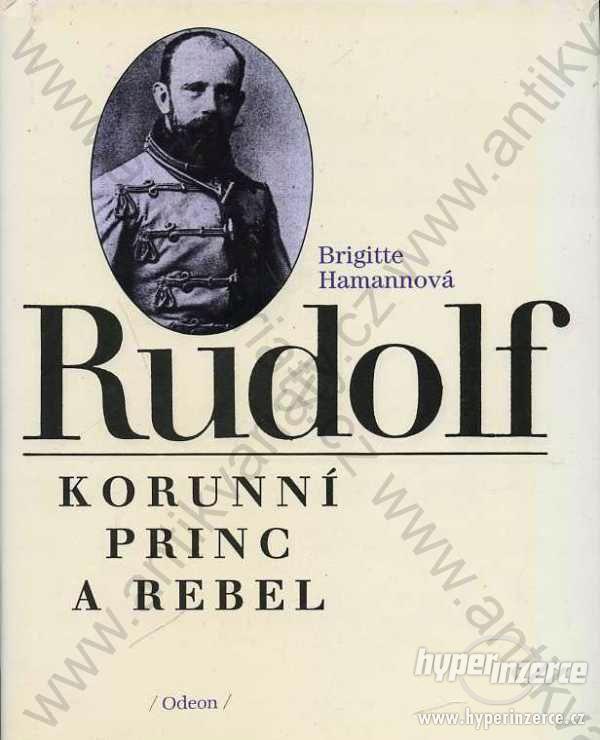 Rudolf, korunní princ a rebel Brigitte Hamannová - foto 1