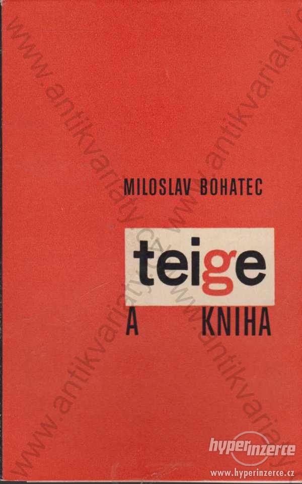 Karel Teige a kniha Miloslav Bohatec 1965 - foto 1