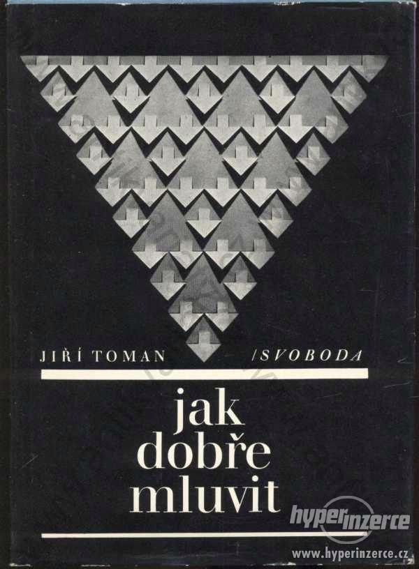 Jak dobře mluvit Jiří Toman Svoboda, Praha 1974 - foto 1