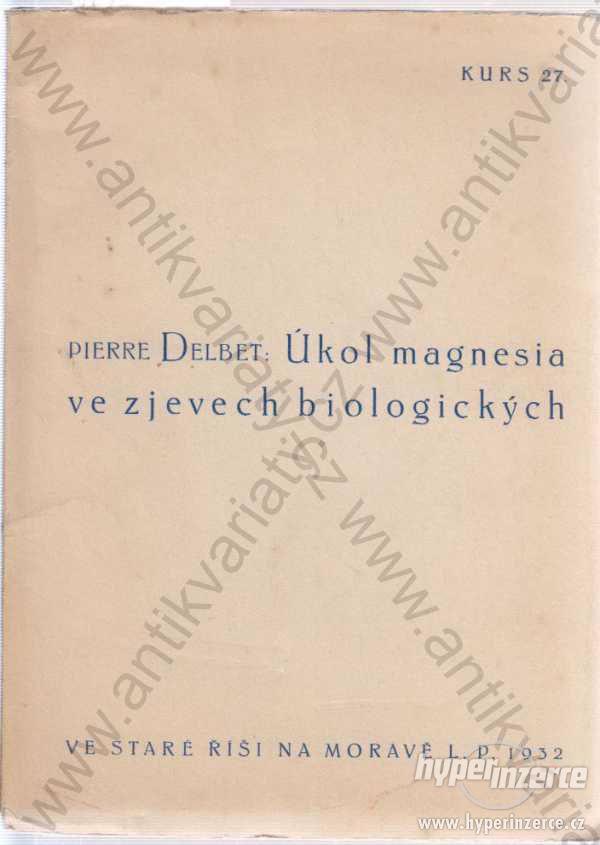 Úkol magnesia ve zjevech biologických Delbet 1932 - foto 1