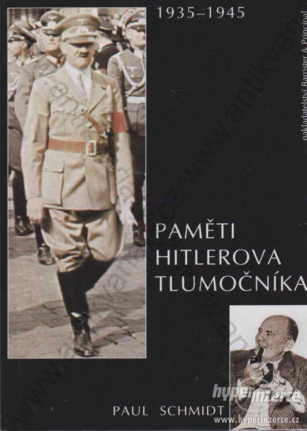 Paměti Hitlerova tlumočníka 1935-1945 Paul Schmidt - foto 1