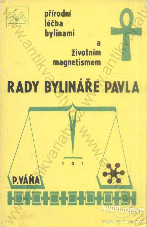 Rady bylináře Pavla Pavel Váňa ÁKA, Praha 1990 - foto 1