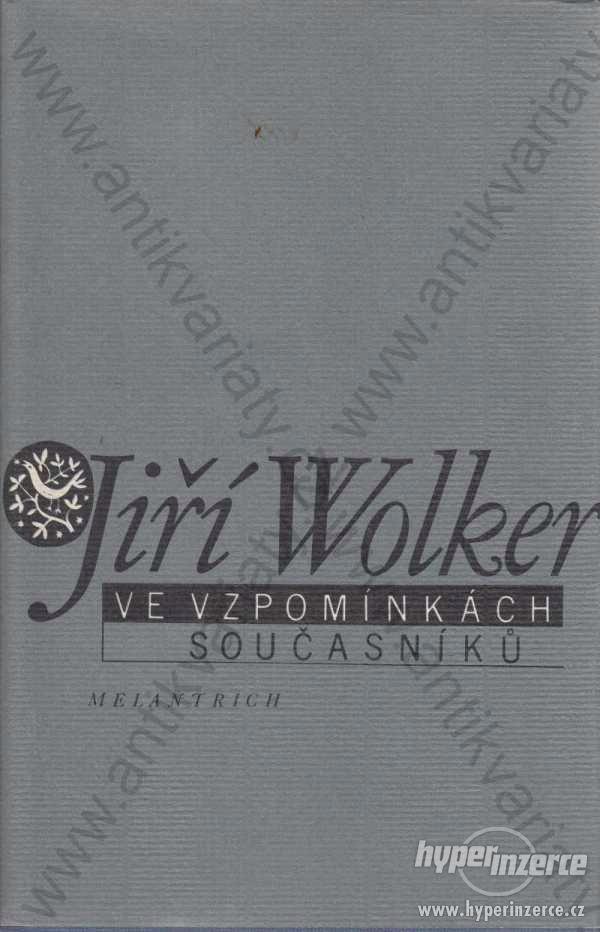 Ve vzpomínkách současníků Jiří Wolker 1990 - foto 1