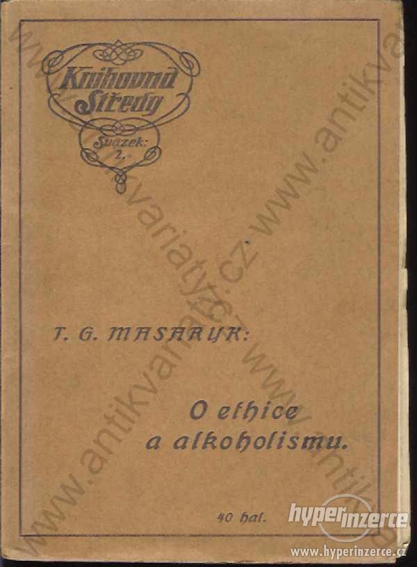 O ethice a alkoholismu T. G. Masaryk 1912 - foto 1