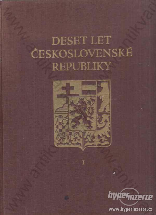 Deset let Československé republiky I. - foto 1