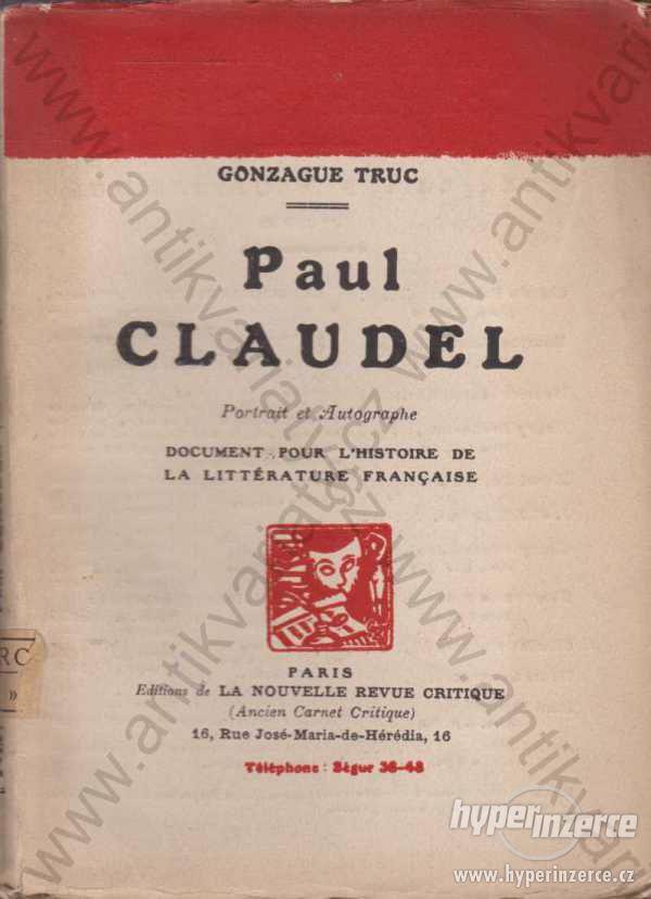 Paul Claudel: Portrait et autographe Gonzague Truc - foto 1