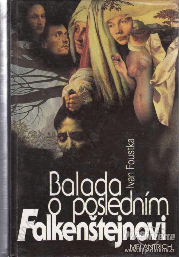 Balada o posledním Falkenštejnovi I. Foustka 1994 - foto 1