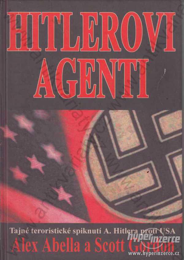 Hitlerovi agenti Alex Abella, Scott Gordon 2005 - foto 1