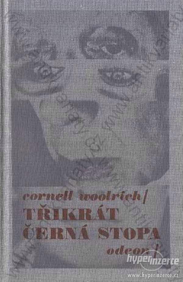 Třikrát černá stopa Cornell Woolrich 1988 Odeon - foto 1