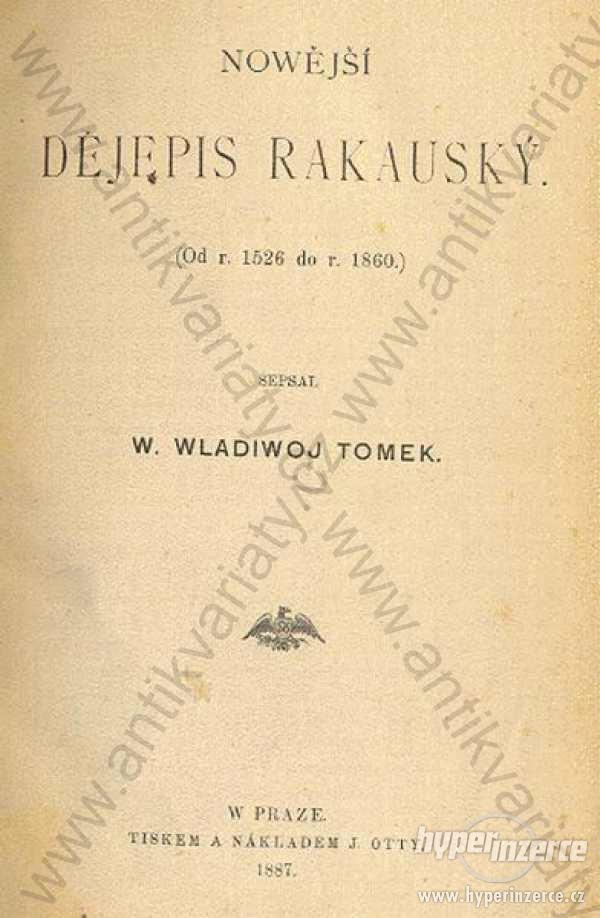 Nowější dějepis rakauský W. Wladiwoj Tomek 1887 - foto 1