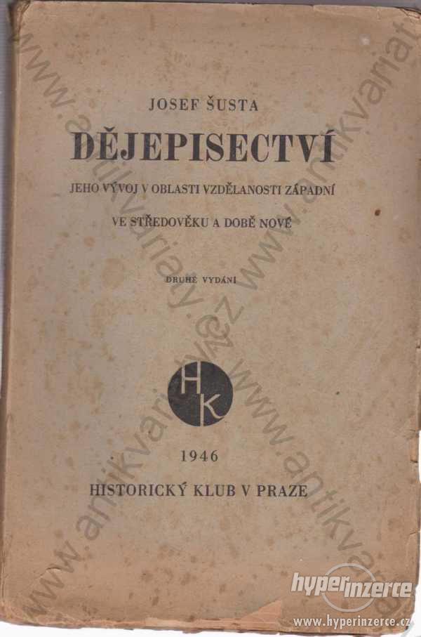 Dějepisectví Josef Šusta Historický klub 1946 - foto 1