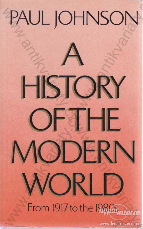A History of the Modern World Paul Johnson 1984 - foto 1
