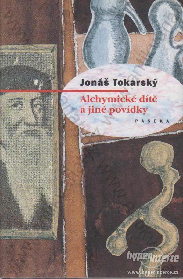 Alchymické dítě a jiné povídky Jonáš Tokarský 2003 - foto 1