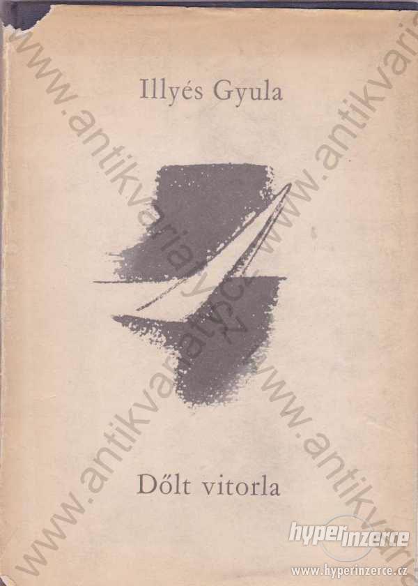 Dölt vitorla Illyés Gyula Versek 1965 - foto 1