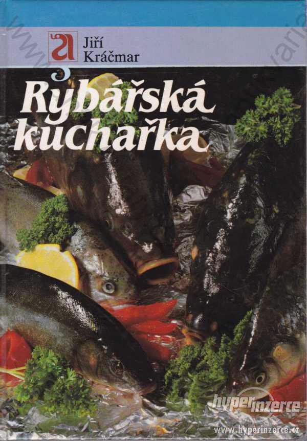 Rybářská kuchařka Jiří Kráčmar Avicenum 1991 - foto 1