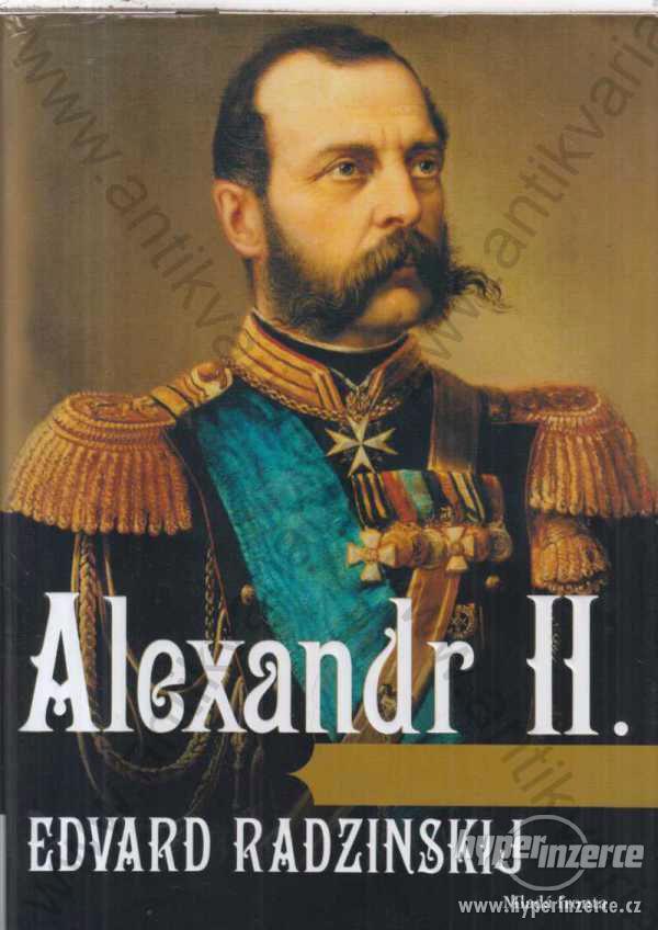 Alexandr II. Poslední velký car Edvard Radzinskij - foto 1