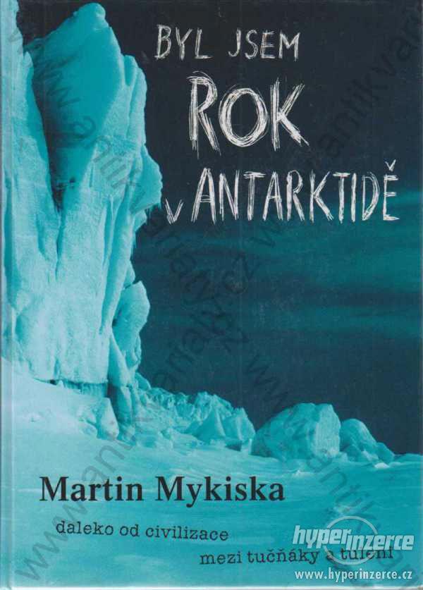 Byl jsem rok v Antarktidě Martin Mykiska 2001 - foto 1