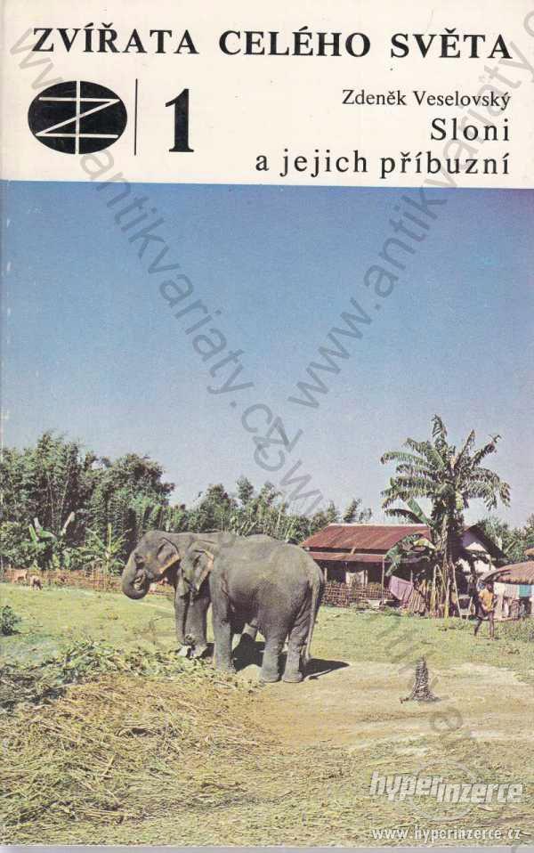 Sloni a jejich příbuzní Zdeněk Veselovský 1977 - foto 1