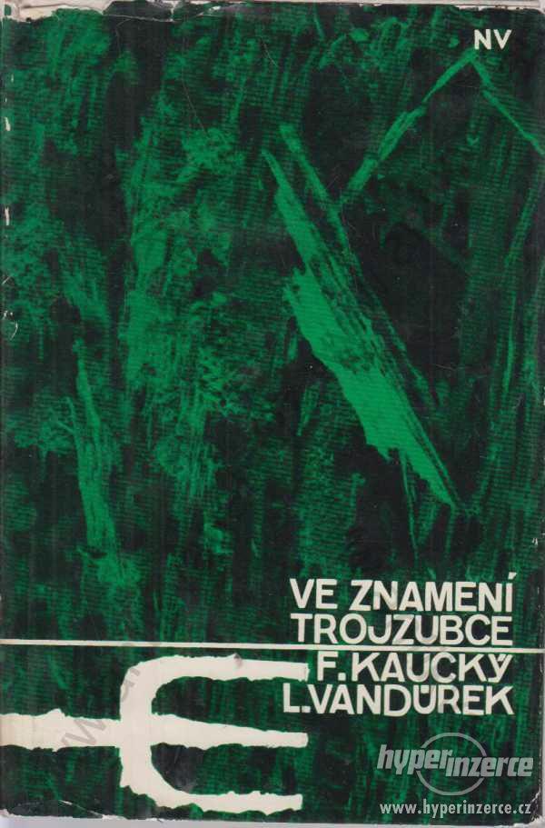 Ve znamení trojzubce F. Kaucký, L. Vandůrek 1965 - foto 1