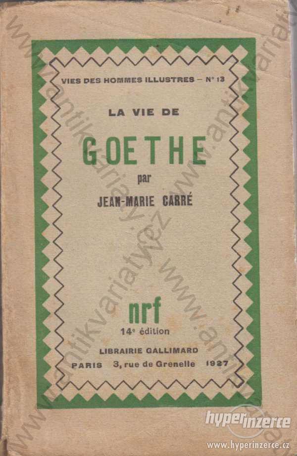 La vie de Goethe Jean-Marie Carré 1927 - foto 1