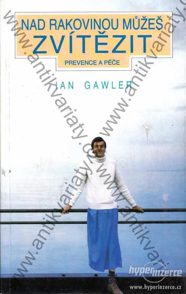 Nad rakovinou můžeš zvítězit Ian Gawler 1993 - foto 1
