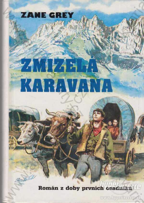 Zmizelá karavana  Zane Grey Návrat, Brno 1993 - foto 1