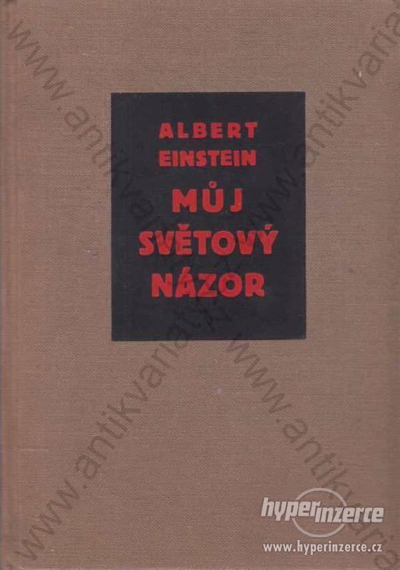 Můj světový názor Albert Einstein 1934 Orbis,Praha - foto 1