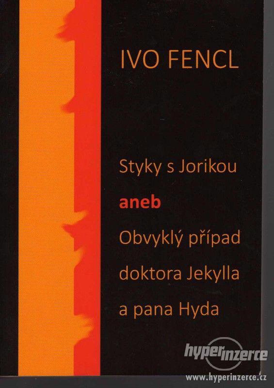 Styky s Jorikou  Ivo Fenc - 2013 - 1. vydání - foto 1
