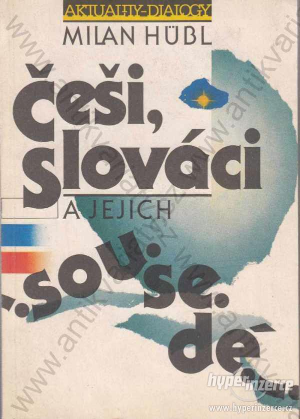 Češi, Slováci a jejich sousedé Milan Hübl 1990 - foto 1