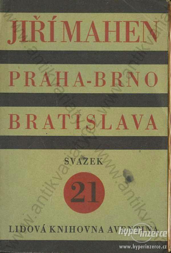 Praha - Brno - Bratislava Jiří Mahen 1927 - foto 1
