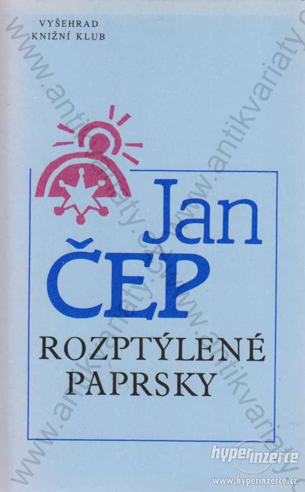 Rozptýlené paprsky Jan Čep 1993 Vyšehrad, Praha - foto 1