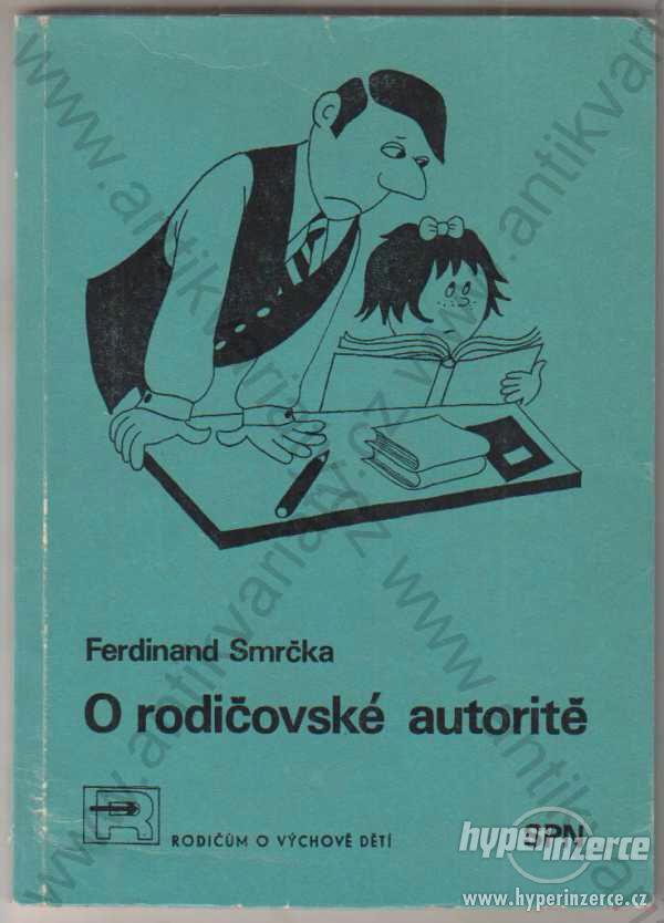 O rodičovské autoritě Ferdinand Smrčka 1976 - foto 1