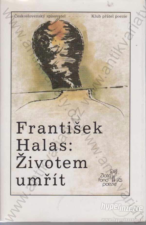Životem umřít František Halas Čs. spisovatel 1989 - foto 1