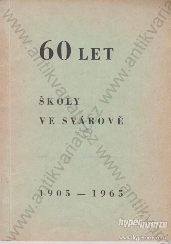 60 let školy ve Svárově 1905 - 1965 - foto 1
