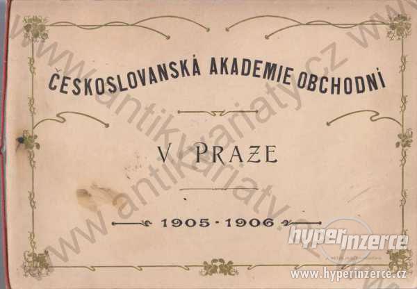 Českoslo. akademie obchodní  v Praze 1905 - 1906 - foto 1