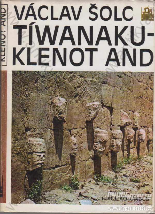 Tíwanaku - klenot And Václav Šolc B. Skála 1986 - foto 1