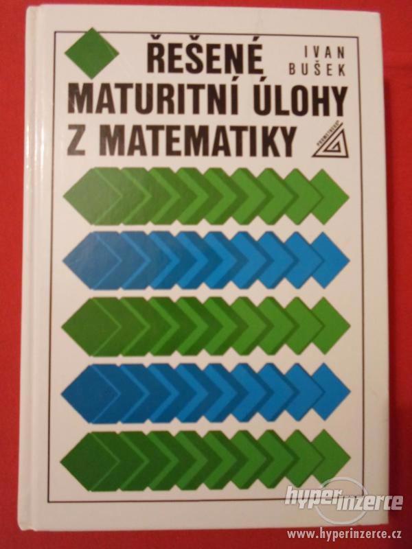 Řešené maturitní úlohy z matematiky (Ivan Bušek) - foto 1