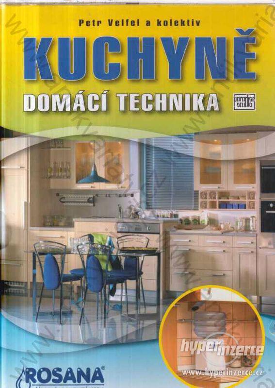 Kuchyně - Domácí technika Petr Velfel a kol. 2005 - foto 1