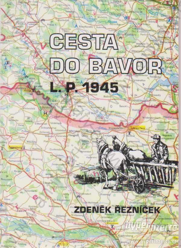 Cesta do Bavor L. P.  1945 Zdeněk Řezníček 1998 - foto 1