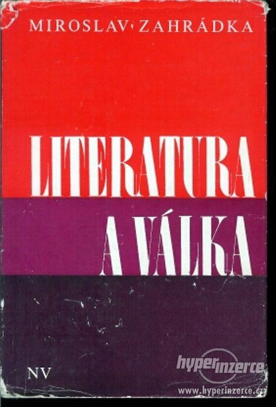 Literatura a válka  Zahrádka Miroslav 1.vydání   1980 - foto 1