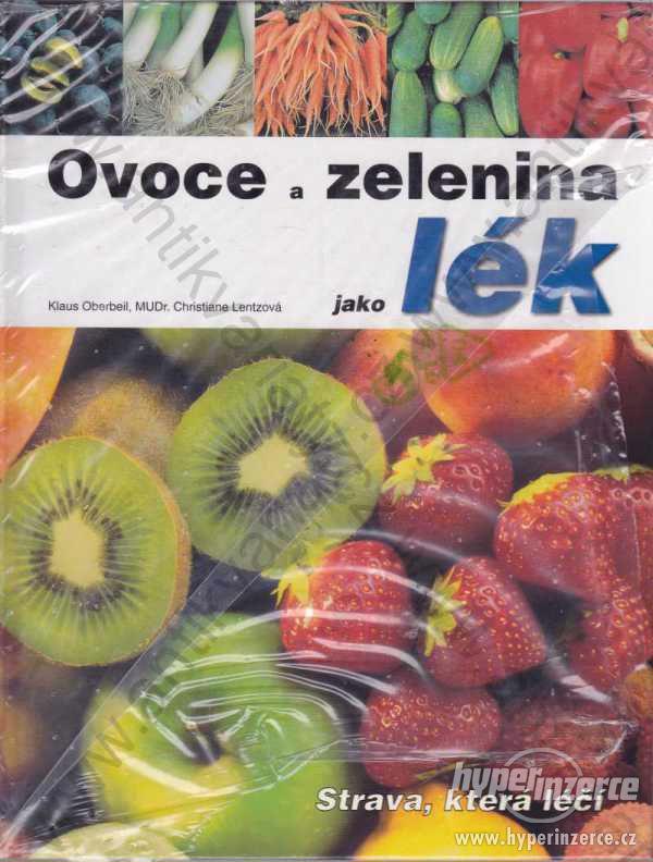 Ovoce a zelenina jako lék Oberbeil, Lentzová 2003 - foto 1