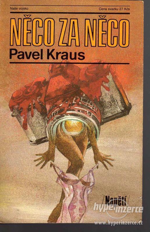 Něco za něco  Pavel Kraus 1.vydání 1990 - foto 1